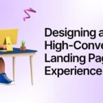 Designing a High-Converting Landing Page Experience