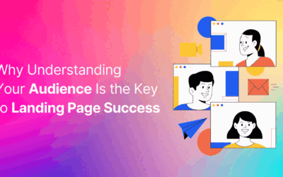 Why Understanding Your Audience Is the Key to Landing Page Success?