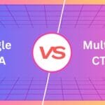 Single CTA vs. Multiple CTAs: What Works Best for SaaS Startups?